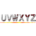 ＵＶＷＸＹＺ ()