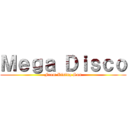 Ｍｅｇａ Ｄｉｓｃｏ (From Rising Sun)