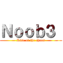 Ｎｏｏｂ３  (Rise of the chaos)