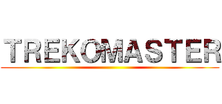 ＴＲＥＫＯＭＡＳＴＥＲ ()