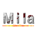 Ｍｉｌａ (hi mila)