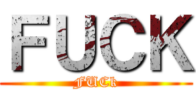 ＦＵＣＫ (FUCk)