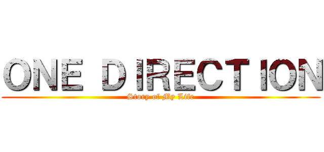 ＯＮＥ ＤＩＲＥＣＴＩＯＮ (Story of My Life)