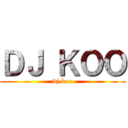 ＤＪ ＫＯＯ (dj koo)