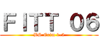 ＦＩＴＴ ０６ (BS Crim 1-5)