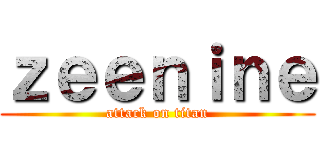 ｚｅｅｎｉｎｅ (attack on titan)