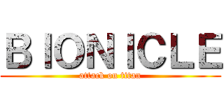 ＢＩＯＮＩＣＬＥ (attack on titan)