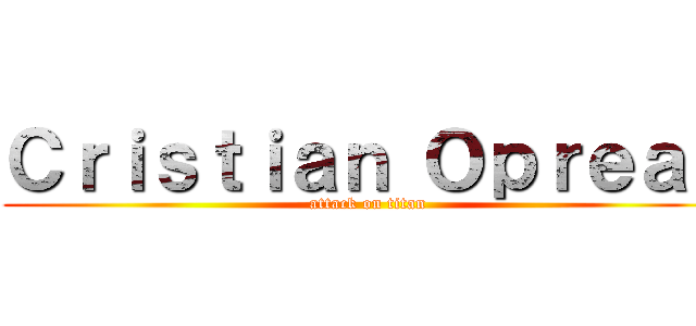 Ｃｒｉｓｔｉａｎ Ｏｐｒｅａｎ (attack on titan)