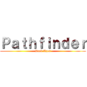 Ｐａｔｈｆｉｎｄｅｒ (Dark Ages)