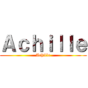 Ａｃｈｉｌｌｅ (Achille)