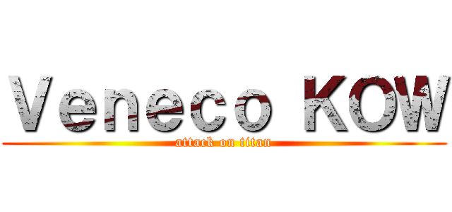 Ｖｅｎｅｃｏ ＫＯＷ (attack on titan)