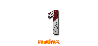 １ (attack on class—one)