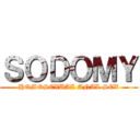 ＳＯＤＯＭＹ (HOMOSEXUAL ANAL SEX)