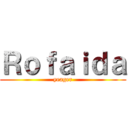 Ｒｏｆａｉｄａ (yeager)