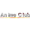 Ａｎｉｍｅ Ｃｌｕｂ (アニメクラブ)