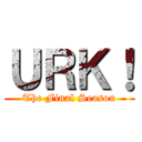 ＵＲＫ！ (The Final Season)