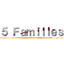 ５ Ｆａｍｉｌｌｅｓ (désignées par l\'empire lynxien)