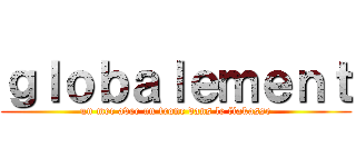 ｇｌｏｂａｌｅｍｅｎｔ (un mec avec un tronc dans le fiakasse)
