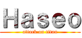 Ｈａｓｅｏ (attack on titan)