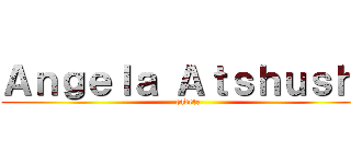 Ａｎｇｅｌａ Ａｔｓｈｕｓｈｉ (cadete)