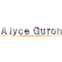 Ａｌｙｃｅ Ｇｕｒｏｎ (Attack on Legacy Camp)