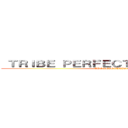  ＴＲＩＢＥ ＰＥＲＦＥＣＴ ＹＥＡＲ ２０１４ (THE REVOLUTION )