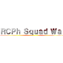 ＲＣＰｈ Ｓｑｕａｄ Ｗａｒ ()