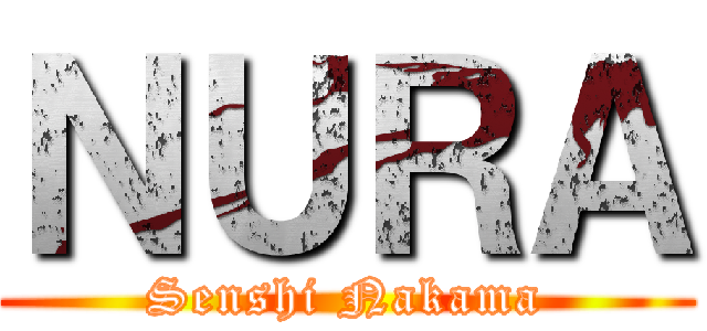 ＮＵＲＡ (Senshi Nakama)