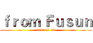 ｆｒｏｍ Ｆｕｓｕｎ (2013 11 29)