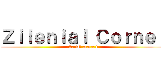 Ｚｉｌｅｎｉａｌ Ｃｏｒｎｅｒ (zilenial corner 8)