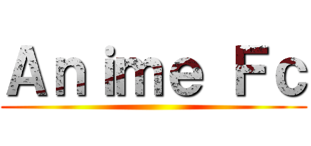 Ａｎｉｍｅ Ｆｃ ()