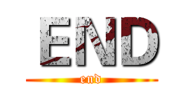 ＥＮＤ (end)