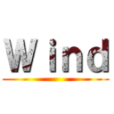 Ｗｉｎｄ ()