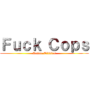 Ｆｕｃｋ Ｃｏｐｓ (Anime Tiddies)