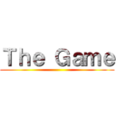 Ｔｈｅ Ｇａｍｅ ()