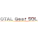 ＯＴＡＬ Ｇｅａｒ ＳＯＬＩＤ (    The First Contact )