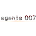 ａｇｅｎｔｅ ００７ (anime master)