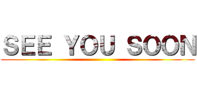 ＳＥＥ ＹＯＵ ＳＯＯＮ ()