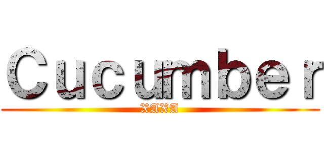 Ｃｕｃｕｍｂｅｒ (XAXA)