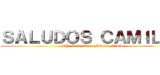 ＳＡＬＵＤＯＳ ＣＡＭＩＬＬＥ (BY: Levi, Eren, Mikasa, Armin)