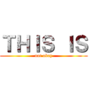 ＴＨＩＳ ＩＳ (not okay)