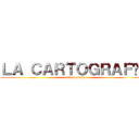 ＬＡ ＣＡＲＴＯＧＲＡＦÍＡ (en topografía)