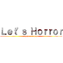 Ｌｅｔ'ｓ Ｈｏｒｒｏｒ (nagaya newspaper)