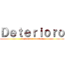 Ｄｅｔｅｒｉｏｒｏ (de los documentos)