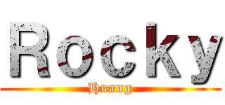 Ｒｏｃｋｙ (Huang)