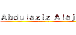 Ａｂｄｕｌａｚｉｚ Ａｌａｊａｊｉ (عبدالعزيز العجاجي)