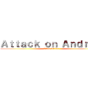 Ａｔｔａｃｋ ｏｎ Ａｎｄｒｅｗ (Aikam Strikes)