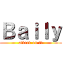 Ｂａｉｌｙ (attack on 貝栗)
