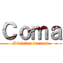 Ｃｏｍａ (Sinister dreams)
