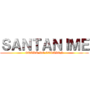 ＳＡＮＴＡＮＩＭＥ (OTAKU DE CORAZON)